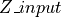 Z\_input